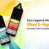 Elux Legend Nic Salts 10ml E-liquids: Smooth, Rich & Satisfying - Direct Vape Wholesale