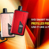 IVG Smart Max 10K Prefilled Pod Vape Kit: Use It Like a Pro - Direct Vape Wholesale
