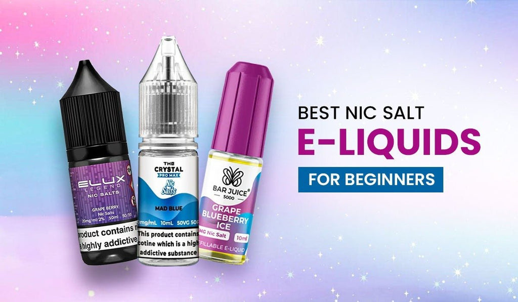 Best Nic Salt E-liquids for Beginners